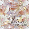 Be the Art, Be the Ambition