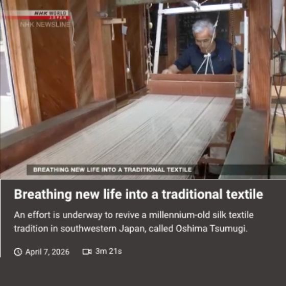 【NHK WORLD】Breathing new life into a traditional textile