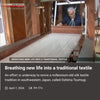 【NHK WORLD】Breathing new life into a traditional textile